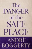 The Danger of the Safe Place (eBook, ePUB)
