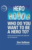 Who do you want to be a hero to? (eBook, ePUB)