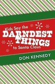 Kids Say the Darndest Things to Santa Claus (eBook, ePUB)