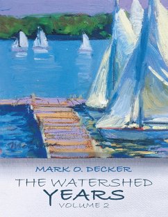 The Watershed Years Volume 2 (eBook, ePUB) - Decker, Mark O.