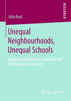 Unequal Neighbourhoods, Unequal Schools (eBook, PDF) - Nast, Julia