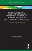 Understanding Abstract Concepts across Modes in Multimodal Discourse (eBook, ePUB)