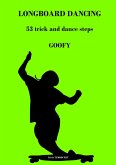 Longboard Dancing - Tricks and Dance Steps - Goofy (eBook, ePUB)