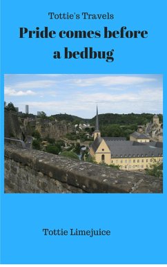 Pride Comes Before a Bedbug (Tottie's Travels, #3) (eBook, ePUB) - Krier, L M; Limejuice, Tottie