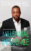 Millennial Influence: Excelling in Life and Leading Our Generation (eBook, ePUB)