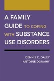 A Family Guide to Coping with Substance Use Disorders (eBook, ePUB)