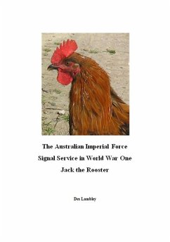 Cover The Australian Imperial Force Signal Service in World War One : Jack the Rooster (eBook, ePUB)