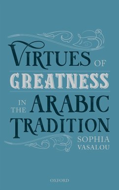 Virtues of Greatness in the Arabic Tradition (eBook, PDF) - Vasalou, Sophia