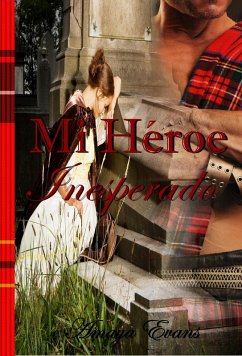 Mi Héroe Inesperado (Sangre Escocesa, #3) (eBook, ePUB) - Evans, Amaya