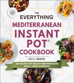 The Everything Mediterranean Instant Pot® Cookbook (eBook, ePUB) - Jaggers, Kelly