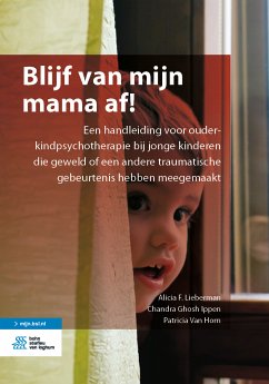 Blijf van mijn mama af! (eBook, PDF) - Lieberman, Alicia F.; Ghosh Ippen, Chandra; Van Horn, Patricia