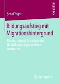 Bildungsaufstieg mit Migrationshintergrund (eBook, PDF)