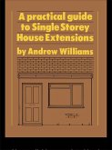 A Practical Guide to Single Storey House Extensions (eBook, ePUB)