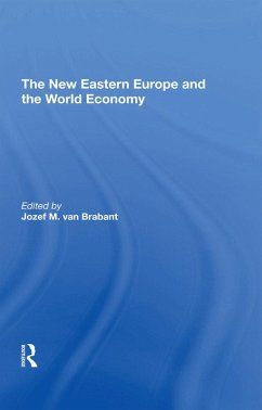 The New Eastern Europe And The World Economy (eBook, PDF) - Brabant, Jozef M. van