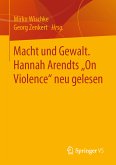 Macht und Gewalt. Hannah Arendts „On Violence&quote; neu gelesen (eBook, PDF)