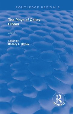 The Plays of Colley Cibber (eBook, PDF)