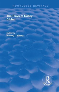 The Plays of Colley Cibber (eBook, ePUB) The Plays of Colley Cibber (eBook, ePUB)