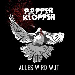 Alles Wird Wut - Popperklopper