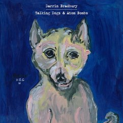 Talking Dogs & Atom Bombs - Bradbury,Darrin
