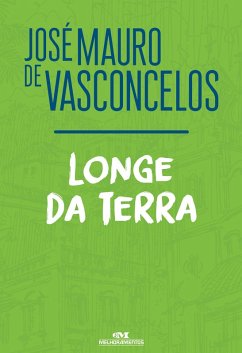 Longe da terra (eBook, ePUB) - Vasconcelos, José Mauro de