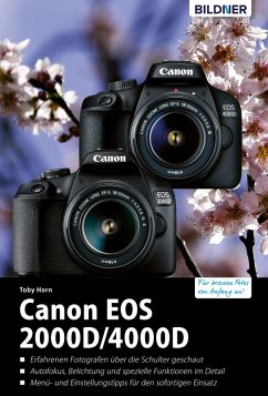 Canon EOS 2000D/4000D - Für bessere Fotos von Anfang an: Das umfangreiche Praxisbuch (eBook, PDF) - Horn, Toby