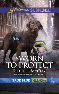 Sworn To Protect (Mills & Boon Love Inspired Suspense) (True Blue K-9 Unit, Book 9) (eBook, ePUB) - Mccoy, Shirlee