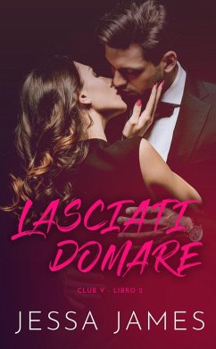 Cover Lasciati domare (Club V, #2) (eBook, ePUB)