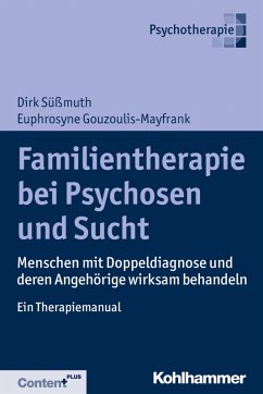 Familientherapie bei Psychose und Sucht (eBook, ePUB) - Süßmuth, Dirk; Gouzoulis-Mayfrank, Euphrosyne