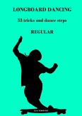 Longboard Dancing - Tricks and Dance Steps - Regular (eBook, ePUB)