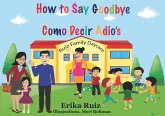 How to Say Goodbye (eBook, ePUB) How to Say Goodbye (eBook, ePUB)