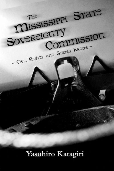 The Mississippi State Sovereignty Commission (eBook, ePUB) The Mississippi State Sovereignty Commission (eBook, ePUB)