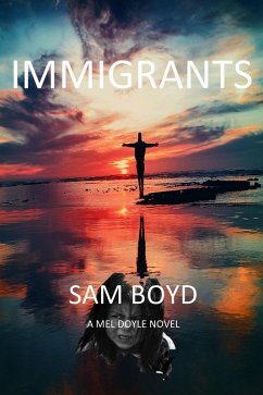 Immigrants (The Mel Doyle Series, #3) (eBook, ePUB) - Boyd, Sam