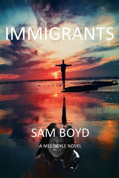 Immigrants (The Mel Doyle Series, #3) (eBook, ePUB) Immigrants (The Mel Doyle Series, #3) (eBook, ePUB)