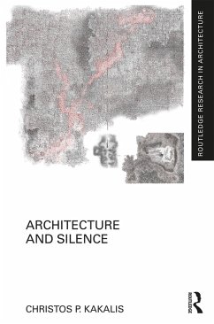 Architecture and Silence (eBook, ePUB) - Kakalis, Christos P.