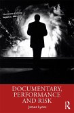 Documentary, Performance and Risk (eBook, ePUB)