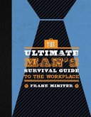 The Ultimate Man's Survival Guide to the Workplace (eBook, ePUB)