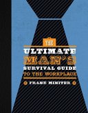 The Ultimate Man's Survival Guide to the Workplace (eBook, ePUB)