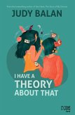 I Have a Theory about That (eBook, ePUB) I Have a Theory about That (eBook, ePUB)