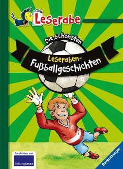 Die schönsten Leseraben-Fußballgeschichten - Leserabe 2. Klasse - Erstlesebuch für Kinder ab 7 Jahren - Mai, Manfred