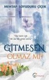 Gitmesen Olmaz mi