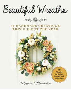 Beautiful Wreaths (eBook, ePUB) - Skidmore, Melissa