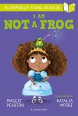 I Am Not A Frog: A Bloomsbury Young Reader (eBook, PDF)