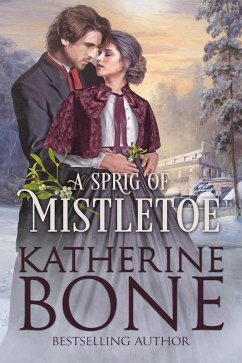 A Sprig of Mistletoe (Miracle Express, #6) (eBook, ePUB) - Bone, Katherine
