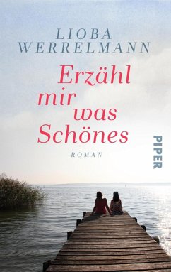 Erzähl mir was Schönes (eBook, ePUB) - Werrelmann, Lioba