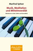 Musik, Meditation und Mittelmeerdiät (Wissen & Leben) (eBook, ePUB)