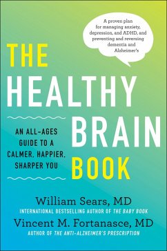 The Healthy Brain Book (eBook, ePUB) - Sears, William; Fortanasce, Vincent M.