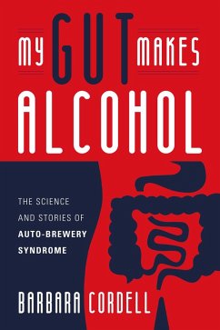 My Gut Makes Alcohol! (eBook, ePUB) - Cordell, Barbara