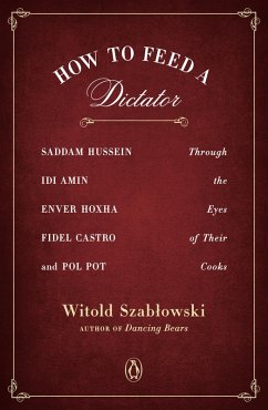 How to Feed a Dictator (eBook, ePUB) - Szablowski, Witold