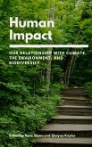 Human Impact: Our Relationship with Climate, the Environment, and Biodiversity (eBook, ePUB) Human Impact: Our Relationship with Climate, the Environment, and Biodiversity (eBook, ePUB)