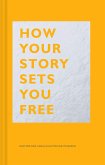 How Your Story Sets You Free (eBook, ePUB)